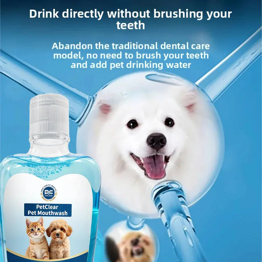 PETCLEAR Mouth Rinse Water Dogs and Cats Mouth Cleaning Liquid Stains Water Mouth Fresh Tools Tartar Removal Oral Deodorant - Nova Trendz